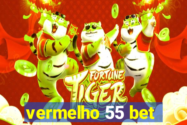 vermelho 55 bet